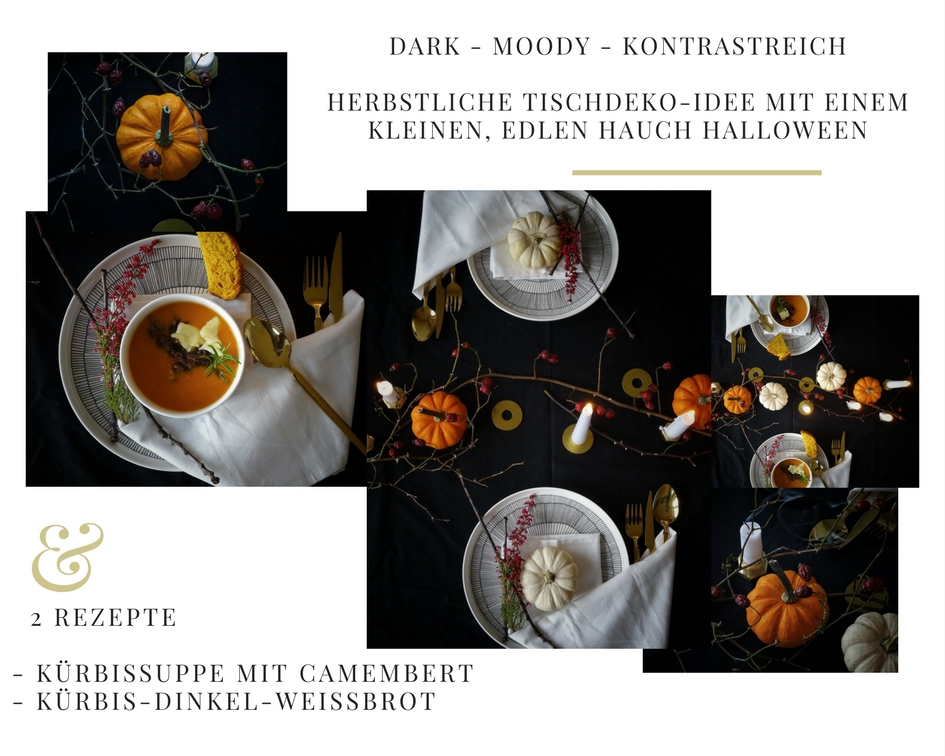 Halloween küsst Herbst - Herbstliche Tischdeko-Idee 'dark and moody' mit einem dezenten, edlen Hauch Halloween - Rezept Kürbissuppe mit Camembert - Rezept Kürbis-Weißbrot mit Dinkel - https://mammilade.blogspot.de