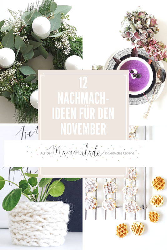12 DIY-Nachmach-Ideen, Deko-Inspirationen und Rezepte für den November - https://mammilade.blogspot.de