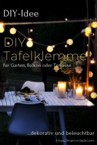 DIY Tafelklemme aus Holz für den Gartentisch - beleuchtbar und dekorativ | mammilade.com