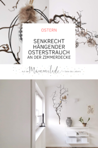 Ein senkrecht hängender Osterstrauch an der Zimmerdecke - Eine schaukelnde Korkenzieherweide österlich geschmückt | mammilade.com